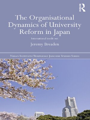 cover image of The Organisational Dynamics of University Reform in Japan